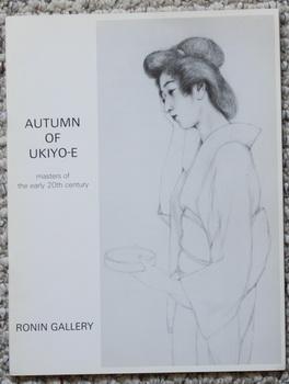 Image du vendeur pour Autumn of Ukiyo-E: Masters of the Early 20th Century - Ronin Gallery Catalog. mis en vente par Comic World