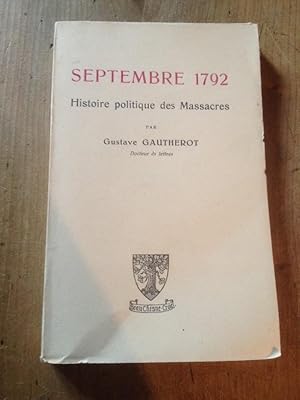 Immagine del venditore per Septembre 1792 Histoire politique des massacres venduto da Librairie des Possibles