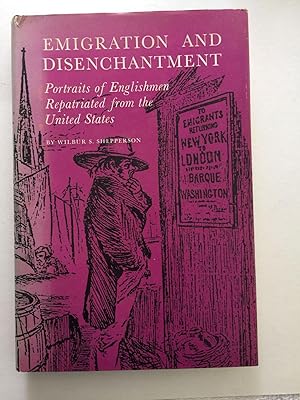 Seller image for Emigration & Disenchantment Portraits of Englishmen Repatriated from the United States for sale by WellRead Books A.B.A.A.