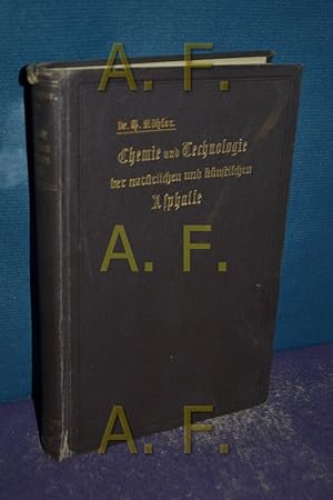 Image du vendeur pour Die Chemie und Technologie der natrlichen und knstlichen Alphalte, Ein Handbuch der gesamten Alphalt-Industrie fr Fabrikanten, Chemiker, Techniker, Architekten und Ingenieure mis en vente par Antiquarische Fundgrube e.U.