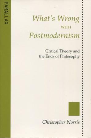 Seller image for What's Wrong with Postmodernism?: Critical Theory and the Ends of Philosophy (Parallax: Re-visions of Culture and Society) for sale by Kenneth A. Himber