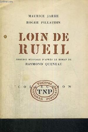 Seller image for LOIN DE RUEIL - COMEDIE MUSICALE D'APRES LE ROMAN DE RAYMOND QUENEAU for sale by Le-Livre