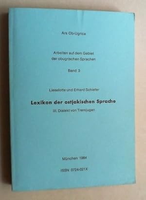 Bild des Verkufers fr Lexikon der ostjakischen Sprache. Bd. III: Dialekt von Tremjugan. zum Verkauf von Antiquariat Sander