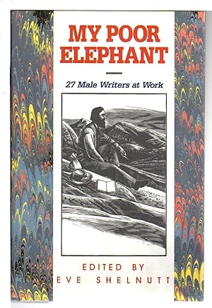 Bild des Verkufers fr MY POOR ELEPHANT: 27 MALE WRITERS AT WORK. zum Verkauf von Bookfever, IOBA  (Volk & Iiams)