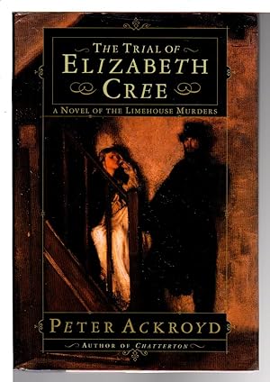 Bild des Verkufers fr THE TRIAL OF ELIZABETH CREE: A Novel of the Limehouse Murders zum Verkauf von Bookfever, IOBA  (Volk & Iiams)