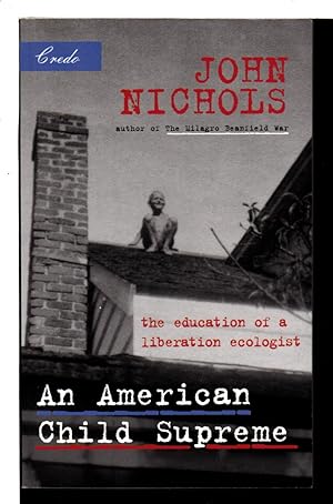 AMERICAN CHILD SUPREME: The Education of a Liberation Ecologist.