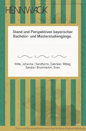 Stand und Perspektiven bayerischer Bachelor- und Masterstudiengänge.