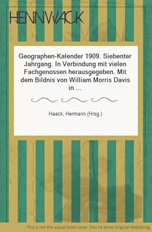 Geographen-Kalender 1909. Siebenter Jahrgang. In Verbindung mit vielen Fachgenossen herausgegeben...