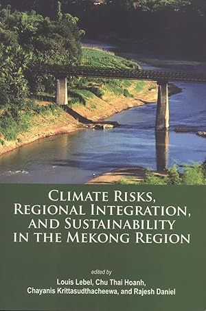 Imagen del vendedor de Climate Risks, Regional Integration, and Sustainability in the Mekong Region a la venta por Masalai Press