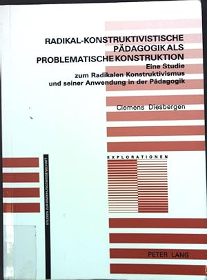 Imagen del vendedor de Radikal-konstruktivistische Pdagogik als problematische Konstruktion : eine Studie zum radikalen Konstruktivismus und seiner Anwendung in der Pdagogik. a la venta por books4less (Versandantiquariat Petra Gros GmbH & Co. KG)