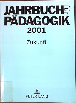 Seller image for Zukunft. Jahrbuch fr Pdagogik 2001; for sale by books4less (Versandantiquariat Petra Gros GmbH & Co. KG)