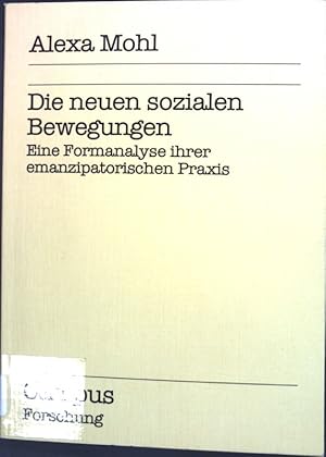 Seller image for Die neuen sozialen Bewegungen : eine Formanalyse ihrer emanzipatorischen Praxis. Campus Forschung, Band 679; for sale by books4less (Versandantiquariat Petra Gros GmbH & Co. KG)