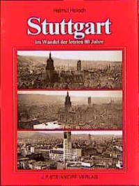 Stuttgart im Wandel der letzten 80 Jahre
