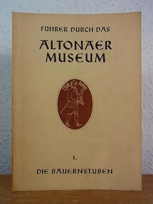 Bild des Verkufers fr Fhrer durch die Bauernstuben des Altonaer Museums (Fhrer durch das Altonaer Museum Nr. 1) zum Verkauf von Antiquariat Weber