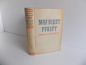 Image du vendeur pour Mrs. Biest pfeift. Frauen an der Front. Deutsch von Hans Reisiger. mis en vente par Antiquariat Rolf Bulang