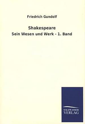 Seller image for Shakespeare: Sein Wesen und Werk - 1. Band for sale by Versandbuchhandlung Kisch & Co.