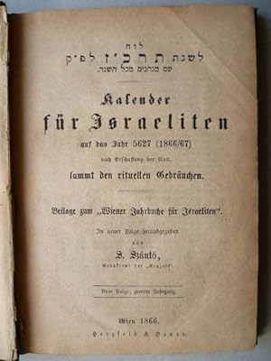 Kalender für Israeliten auf das Jahr 5627 (1866/67) nach Erschaffung der Welt sammt den rituellen...