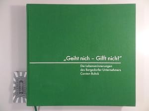 Seller image for Geiht nich - Gifft nich!" Die Lebenserinnerung des Bergedorfer Unternehmens Carsten Buhck. for sale by Druckwaren Antiquariat