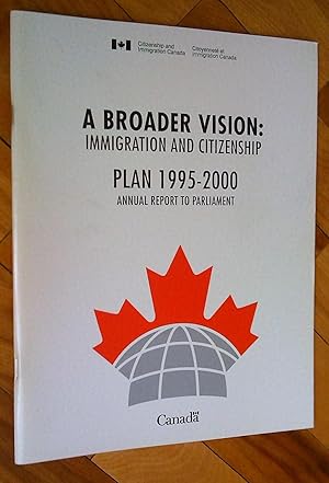 Une vision élargie: plan en matière d'immigration et de citoyenneté 1995-2000. Rapport annuel dép...