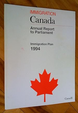 Rapport annuel déposé au Parlement. Plan d'immigration 1994 - Annual Report to Parliament. Immigr...