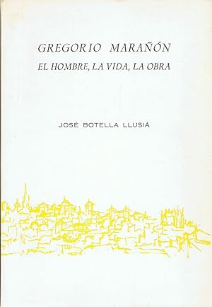 Seller image for GREGORIO MARAN EL HOMBRE, LA VIDA, LA OBRA for sale by Librera Torren de Rueda