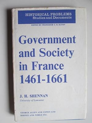 Bild des Verkufers fr Government and Society in France, 1461-1661 (Historical problems) zum Verkauf von Goldstone Rare Books