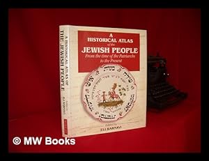 Imagen del vendedor de A historical atlas of the Jewish people, from the time of the Patriarchs to the present a la venta por MW Books Ltd.