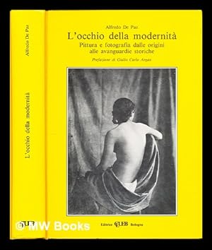 Seller image for L'occhio della modernit : pittura e fotografia dalle origini alle avanguardie storiche for sale by MW Books Ltd.
