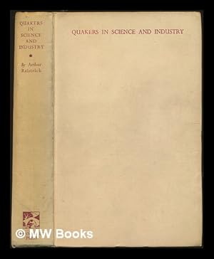 Seller image for Quakers in science and industry : being an account of the Quaker contributions to science and industry during the 17th and 18th centuries for sale by MW Books Ltd.