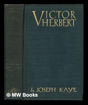 Seller image for Victor Herbert : the biography of America's greatest composer of romantic music for sale by MW Books Ltd.
