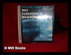 Seller image for Het fantastisch realisme. 40 Europese schilders van de verbeelding, etc. for sale by MW Books Ltd.