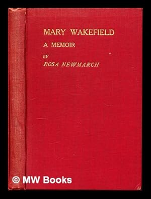 Image du vendeur pour Mary Wakefield : a memoir mis en vente par MW Books Ltd.