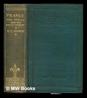 Bild des Verkufers fr France : the nation and its development from earliest times to the establishment of the Third Republic zum Verkauf von MW Books Ltd.