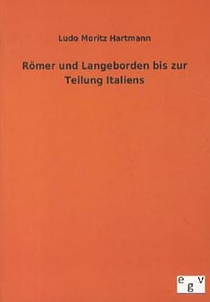 Imagen del vendedor de Rmer und Langeborden bis zur Teilung Italiens a la venta por Versandbuchhandlung Kisch & Co.