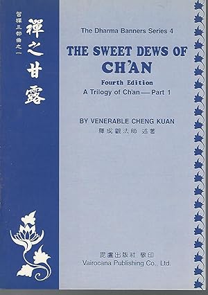 Seller image for The Sweet Dews of Ch'an:A Trilogy of Ch'an Part 1: Lectures on Buddhism for English Meditation Class at Chuang Yen Monastery, NY (The Dharma Banner Series 4) for sale by Dorley House Books, Inc.