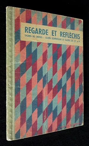 Image du vendeur pour Regarde et rflchis : leon de choses, cours lmentaire et classes de 10e et 9e mis en vente par Abraxas-libris