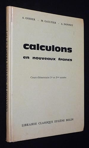 Bild des Verkufers fr Calculons en nouveaux francs. Cours lmentaire 1re et 2eme annes zum Verkauf von Abraxas-libris