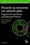 Programa emociones. Pensando las emociones con atención plena : programa de intervención para Edu...