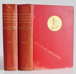 The Life of Wellington. The Restoration of the Martial Power of Great Britain (2 Vols.)