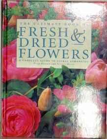 Seller image for Ultimate Book of Fresh & Dried Flowers, The for sale by Monroe Street Books