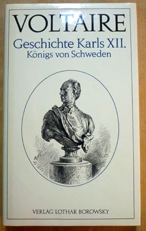 Bild des Verkufers fr Geschichte Karls XII. Knigs von Schweden zum Verkauf von Antiquariat Bernhard