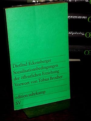 Sozialisationsbedingungen der öffentlichen Erziehung. Vorwort von Tobias Brocher. (= edition suhr...