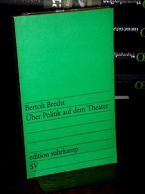 Über Politik auf dem Theater. Herausgegeben von Werner Hecht. (= edition suhrkamp 465).
