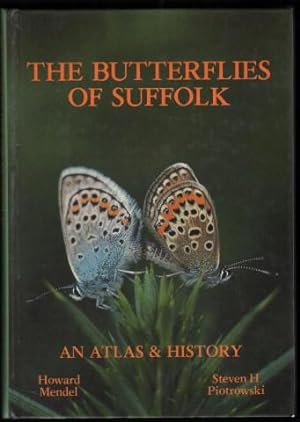 The Butterflies of Suffolk. An Atlas and History.