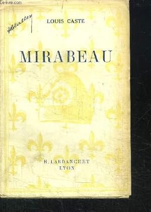 Seller image for MIRABEAU - GENIE DESTRUCTEUR SELON LA LEGENDE - CONSTRUCTEUR SELON L'HISTOIRE for sale by Le-Livre