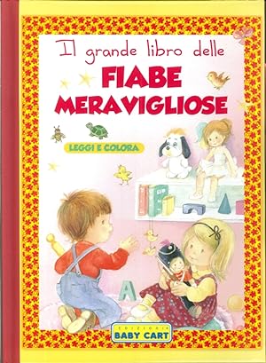 Image du vendeur pour Il Grande Libro delle Fiabe Meravigliose. Leggi e Colora mis en vente par Libro Co. Italia Srl