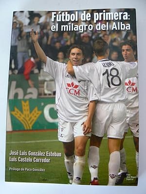 Fútbol de Primera : el milagro del Alba