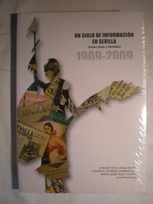 Un siglo de información en Sevilla (prensa, radio y televisión), 1909-2009