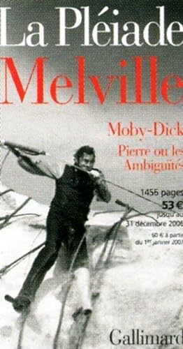 OEuvres / Herman Melville. 3. Moby Dick. Pierre ou Les ambiguïtés
