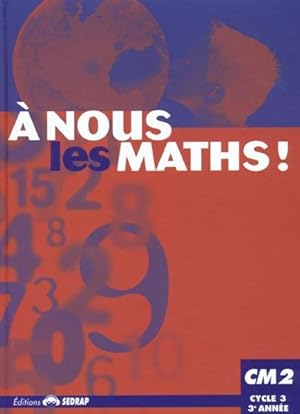 à nous les maths ! ; CM2 ; livre de l'élève